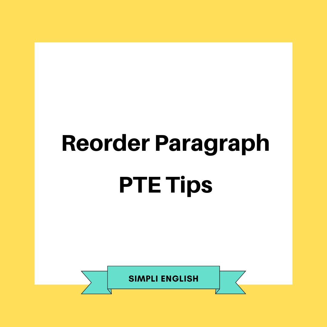Reorder Paragraph PTE Tips