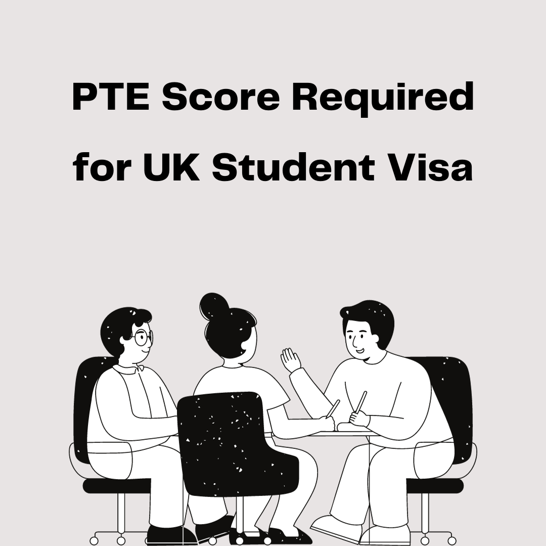 PTE Score Required for UK Student Visa
