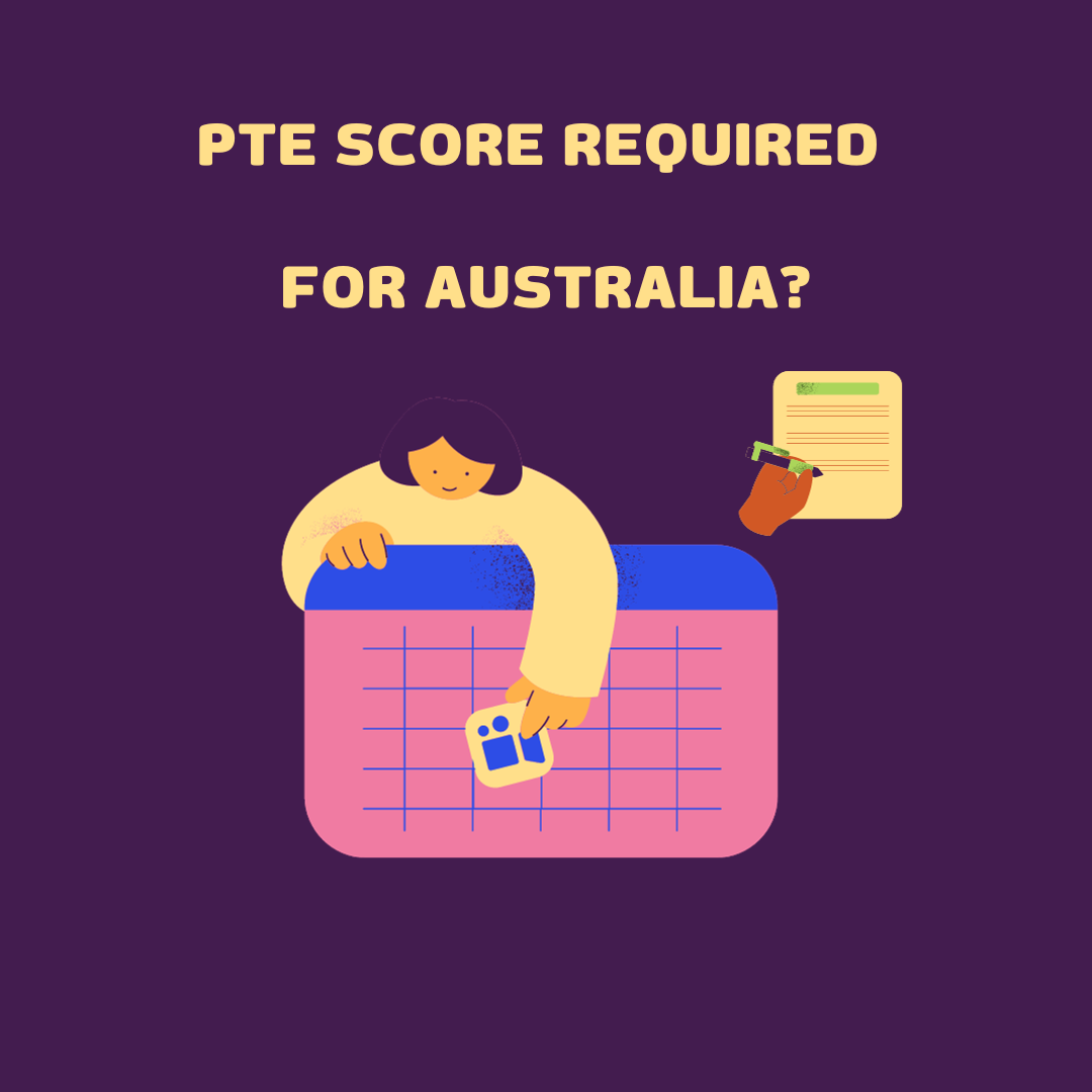 How Much PTE Score is Required for Australia?