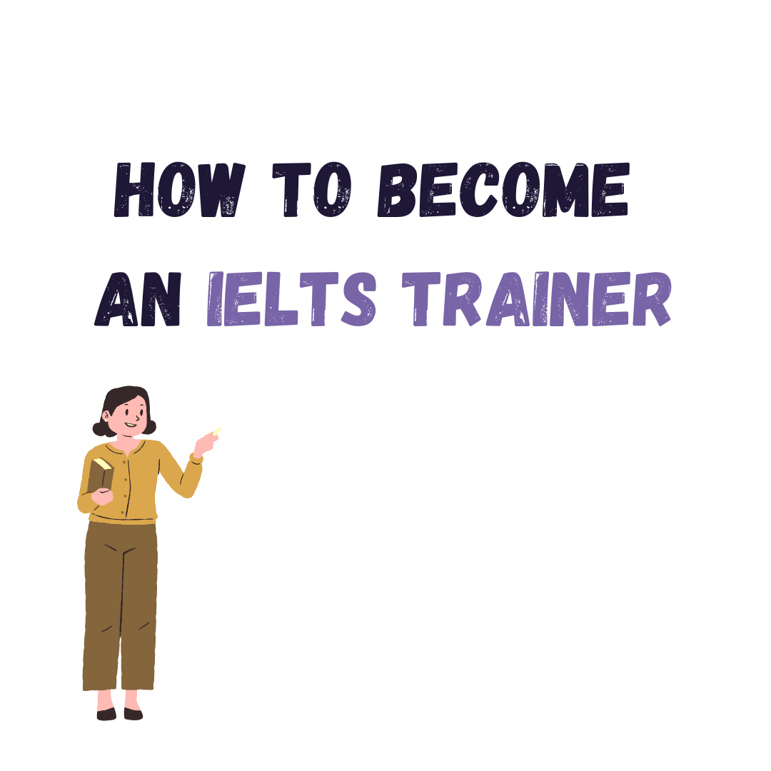how to become an IELTS trainer