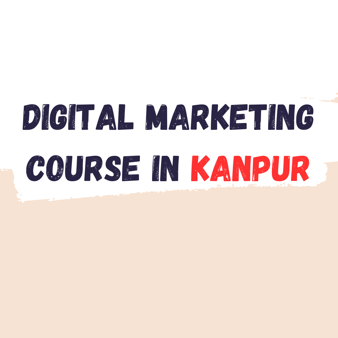 Digital Marketing course in kanpur