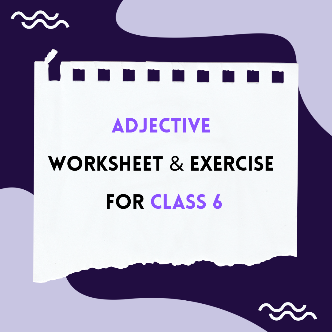 Adjective Worksheet for Class 6