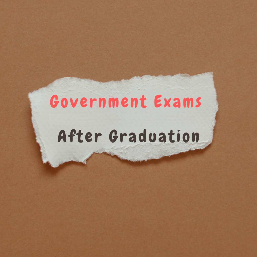 Government Exams After Graduation