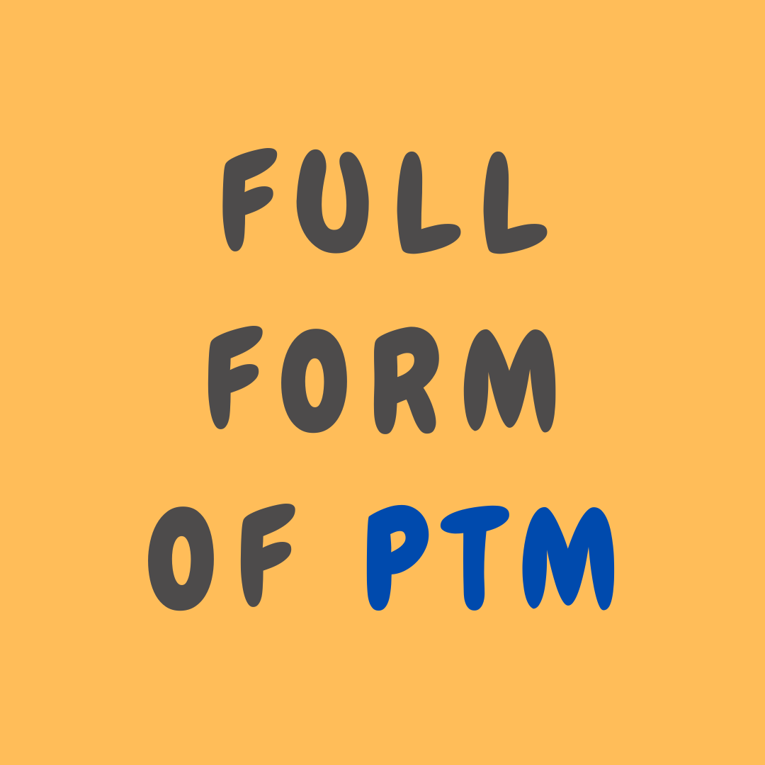 PTM full form