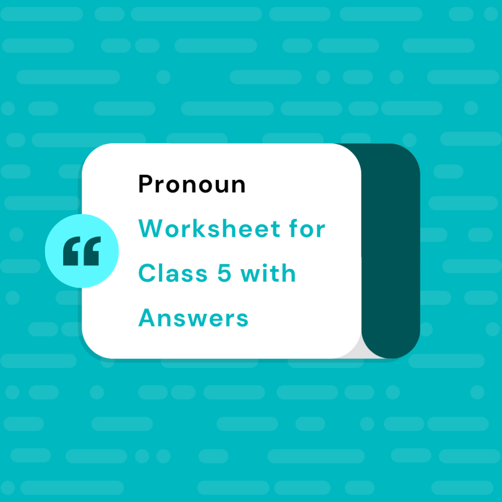 Pronoun Worksheet for Class 5 with Answers