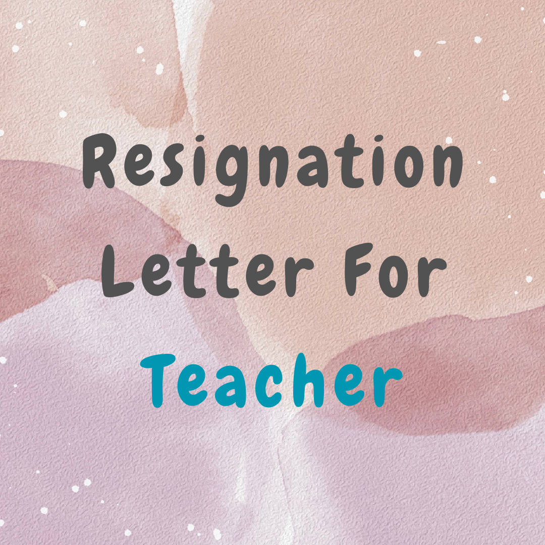 Resignation Letter For Teacher