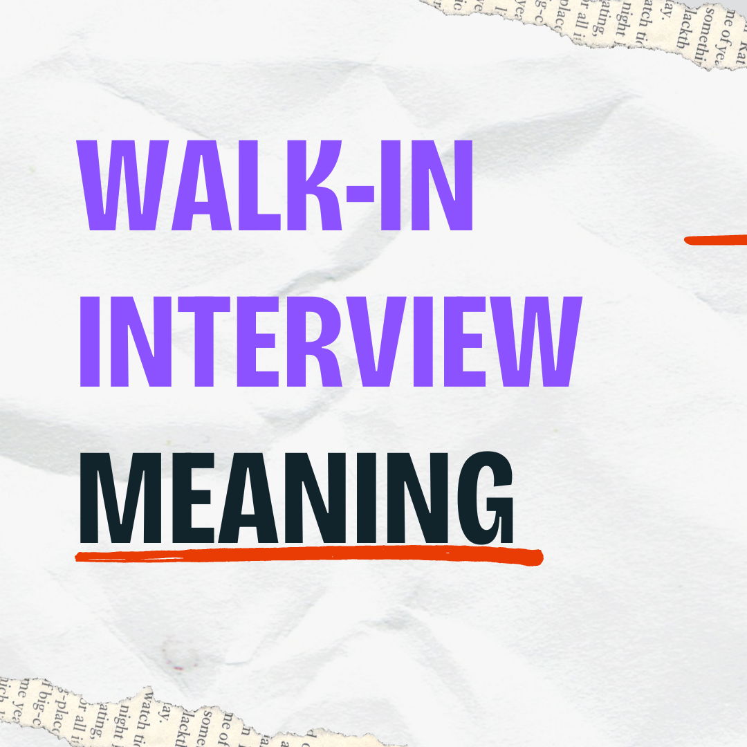 Walk-in Interview Meaning