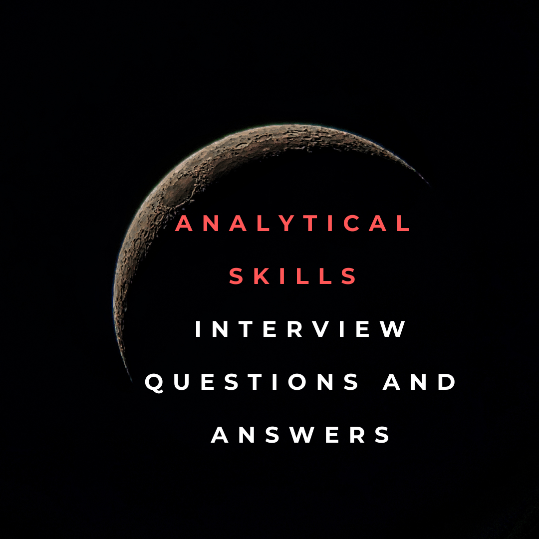 Analytical Skills Interview Questions and Answers