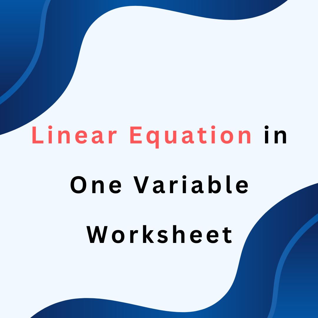 Linear Equation in One Variable Worksheet