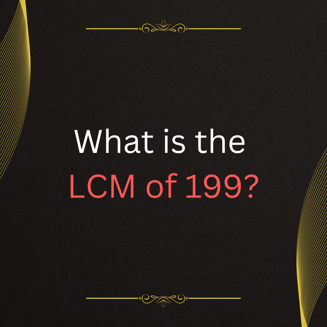 What is the LCM of 199