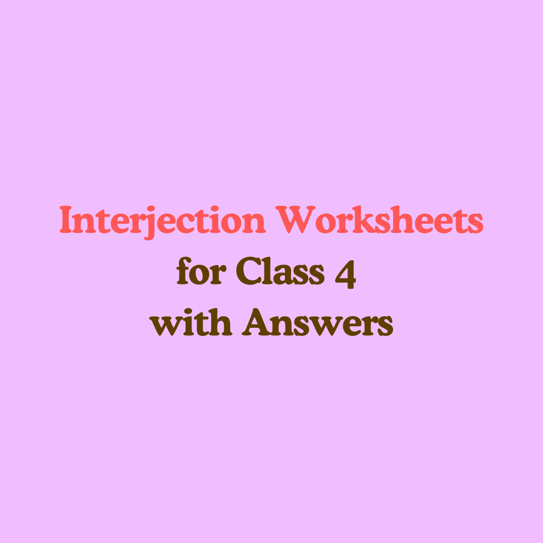 Interjection Worksheets for Class 4 with Answers