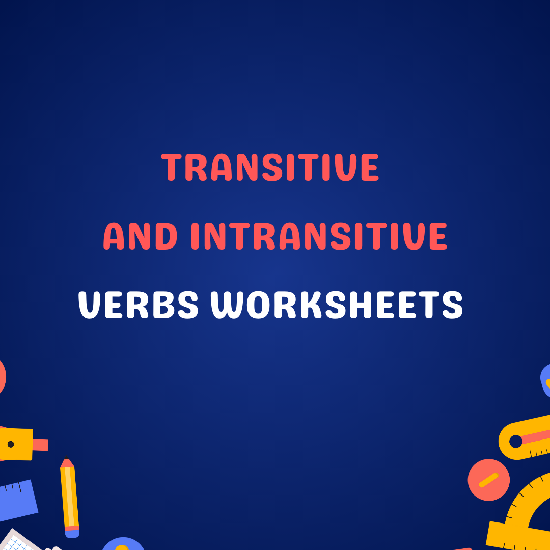 Transitive and Intransitive Verbs Worksheets