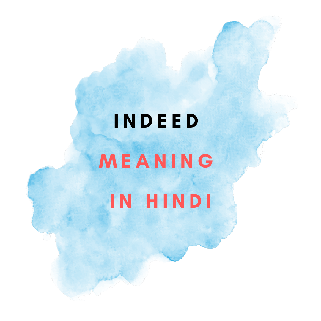 indeed meaning in Hindi