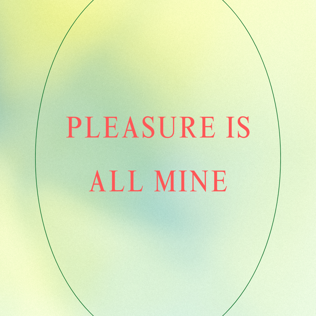 Pleasure is All Mine meaning in Hindi