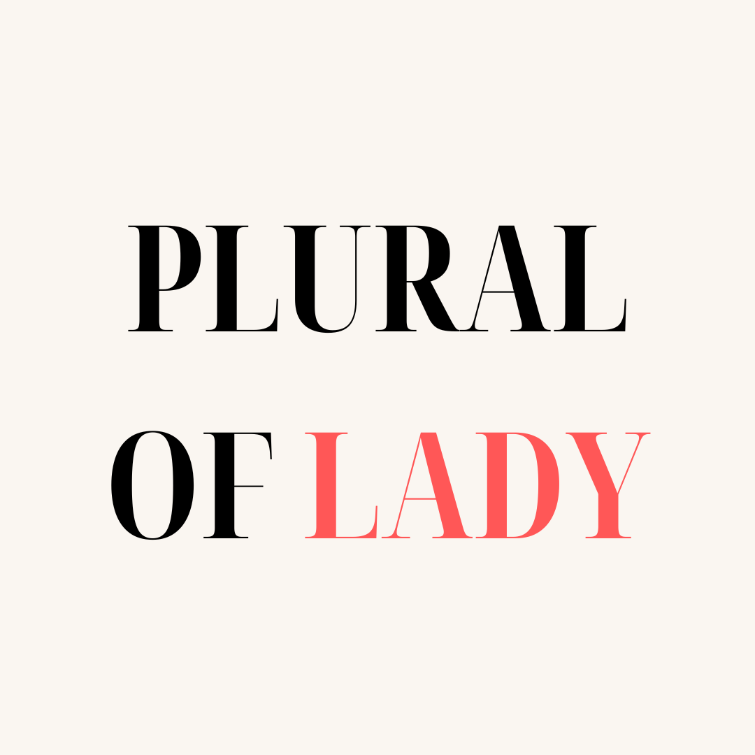 plural of Lady